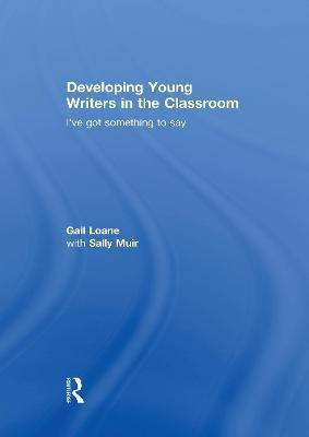 Developing Young Writers in the Classroom(English, Electronic book text, Loane Gail)