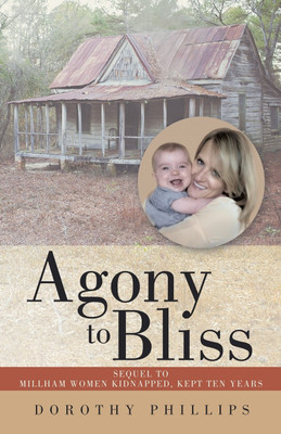 Agony to Bliss(English, Paperback, Phillips Dorothy)