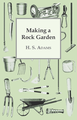 Making A Rock Garden(English, Paperback, Adams Henry Sherman)