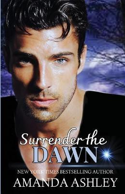 Surrender the Dawn(English, Paperback, Ashley Amanda)