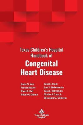 Texas Children's Hospital Handbook of Congenital Heart Disease(English, Paperback, Mery Carlos)