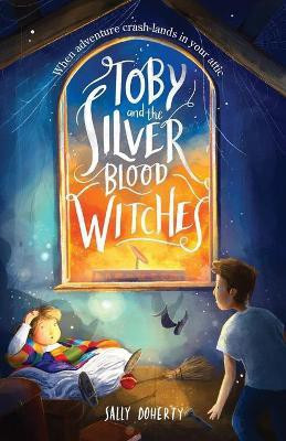 Toby and the Silver Blood Witches(English, Paperback, Doherty Sally)