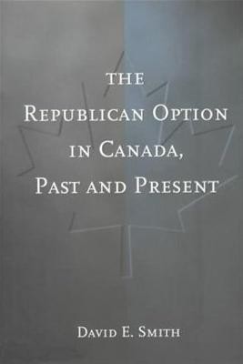 The Republican Option in Canada, Past and Present(English, Hardcover, Smith David)