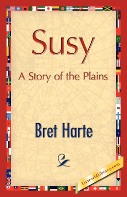 Susy, A Story of the Plains(English, Paperback, Harte Bret)