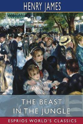 The Beast in the Jungle (Esprios Classics)(English, Paperback, James Henry)