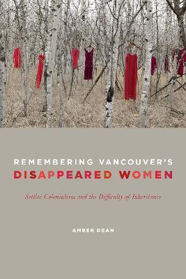 Remembering Vancouver's Disappeared Women(English, Paperback, Dean Amber)