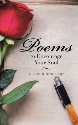 Poems to Encourage Your Soul(English, Hardcover, Northrup E Robin)