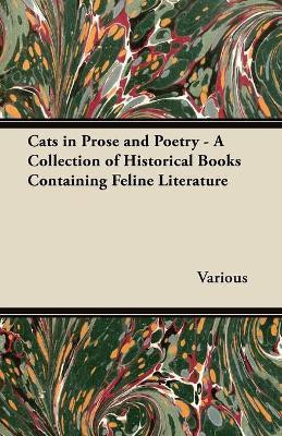 Cats in Prose and Poetry - A Collection of Historical Books Containing Feline Literature(English, Paperback, Various)