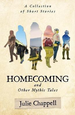 Homecoming and Other Mythic Tales(English, Paperback, Chappell Julie)
