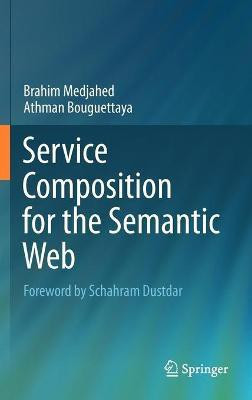 Service Composition for the Semantic Web(English, Hardcover, Medjahed Brahim)