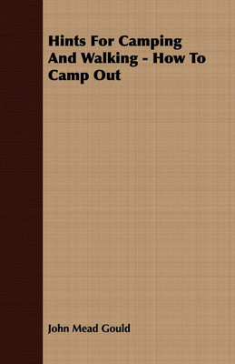 Hints For Camping And Walking - How To Camp Out(English, Paperback, Gould John Mead)
