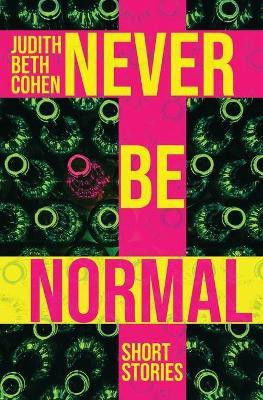 Never Be Normal(English, Paperback, Cohen Judith Beth)