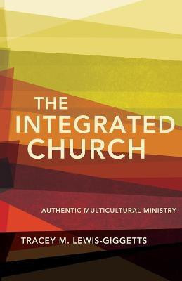 The Integrated Church(English, Paperback, Lewis-Giggetts Tracey M)