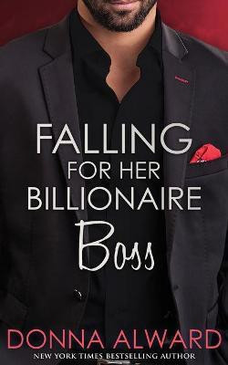 Falling for Her Billionaire Boss(English, Paperback, Alward Donna)