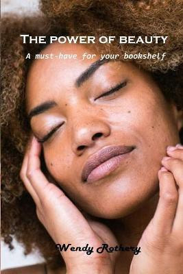 The power of beauty(English, Paperback, Wendy Rothery)