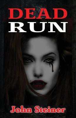 Dead Run(English, Paperback, Steiner John)