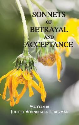 Sonnets of Betrayal and Acceptance(English, Hardcover, Liberman Judith)