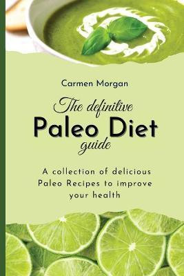 The definitive Paleo Diet Guide(English, Paperback, Morgan Carmen)