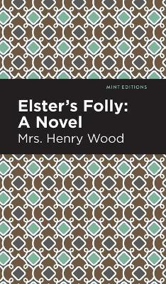 Elster's Folly(English, Hardcover, Wood Mrs. Henry)