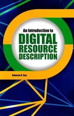 An Introduction to Digital Resource Description(English, Hardcover, Das Subarna K)