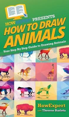 How To Draw Animals(English, Hardcover, Howexpert Therese)