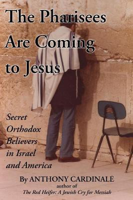 The Pharisees Are Coming to Jesus(English, Paperback, Cardinale Anthony)