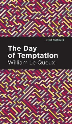 The Day of Temptation(English, Hardcover, Queux William Le)