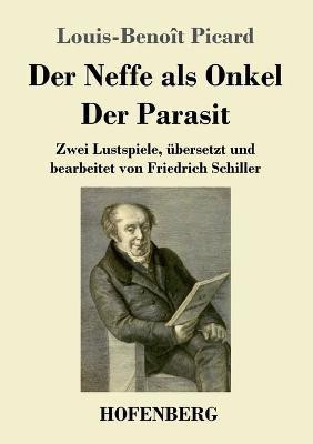 Der Neffe als Onkel / Der Parasit(German, Paperback, Picard Louis-Benoit)