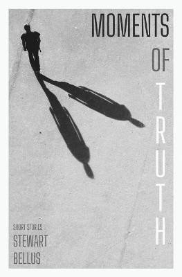 Moments of Truth(English, Paperback, Bellus Stewart)