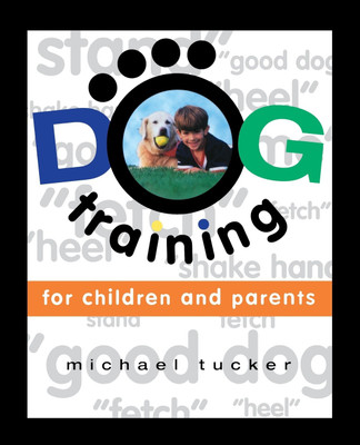 Dog Training for Children & Parents(English, Paperback, Tucker Michael)