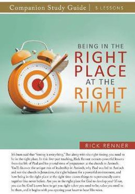 Being in the Right Place at the Right Time Study Guide(English, Paperback, Renner Rick)