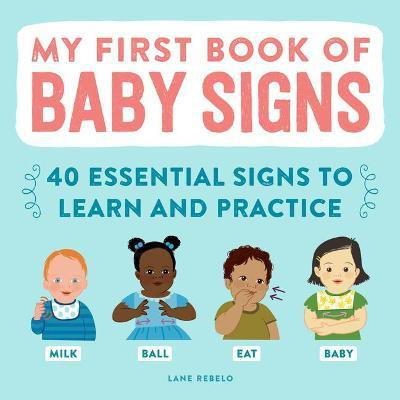 My First Book of Baby Signs(English, Hardcover, Rebelo Lane)