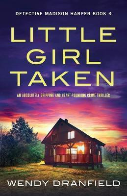 Little Girl Taken(English, Paperback, Dranfield Wendy)