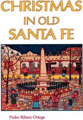 Christmas in Old Santa Fe(English, Paperback, Ortega Pedro Ribera)