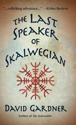 The Last Speaker of Skalwegian(English, Hardcover, Gardner David)