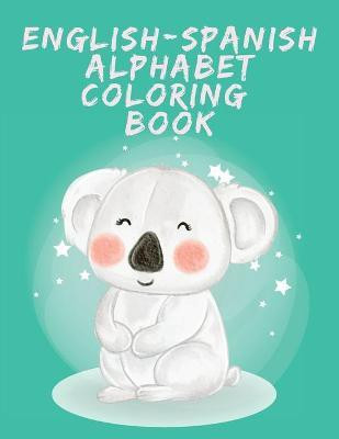 English-Spanish Alphabet Coloring Book.Stunning Educational Book.Contains coloring pages with letters, objects and words starting with each letters of the alphabet.(English, Paperback, Publishing Cristie)