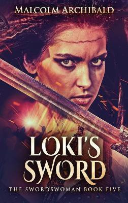 Loki's Sword(English, Hardcover, Archibald Malcolm)