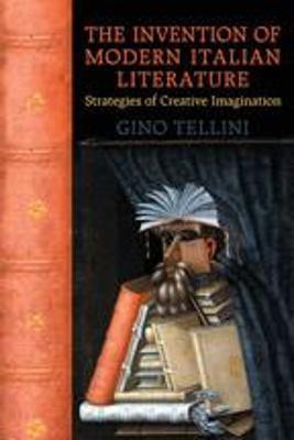 The Invention of Modern Italian Literature(English, Hardcover, Tellini Gino)