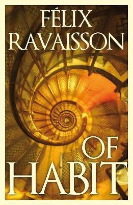 Of Habit(English, Paperback, Ravaisson Felix)