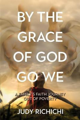 By the Grace of God Go We(English, Paperback, Richichi Judy)