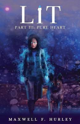 LiT: Part 3 - Pure Heart(English, Paperback, Hurley Maxwell F.)