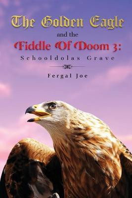 The Golden Eagle and the Fiddle of Doom 3(English, Paperback, Joe Fergal)