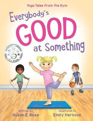 Everybody's Good at Something(English, Paperback, Rose Susan E)