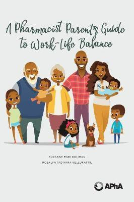 A Pharmacist Parent's Guide to Work-Life Balance(English, Paperback, unknown)