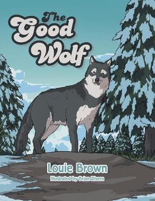 The Good Wolf(English, Paperback, Brown Louie)
