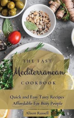 The Fast Mediterranean Cookbook(English, Hardcover, Russell Alison)