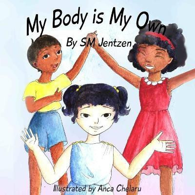 My Body Is My Own(English, Paperback, Jentzen S M)