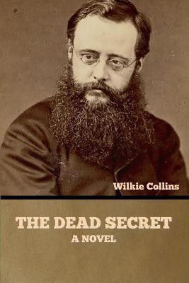 The Dead Secret(English, Paperback, Collins Wilkie)