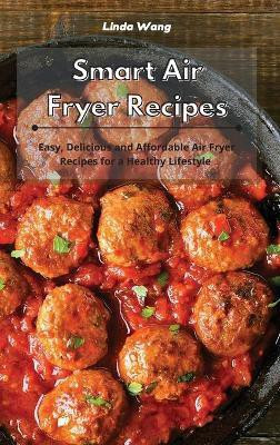 Smart Air Fryer Recipes(English, Hardcover, Wang Linda)