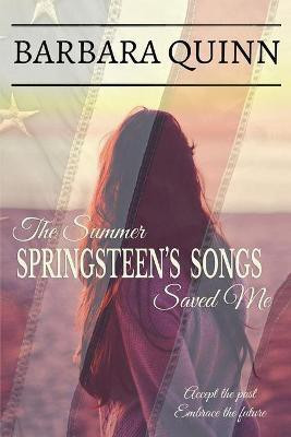 The Summer Springsteen's Songs Saved Me(English, Paperback, Quinn Barbara)